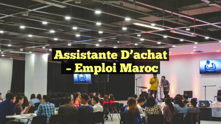 Assistante D’achat
– Emploi Maroc