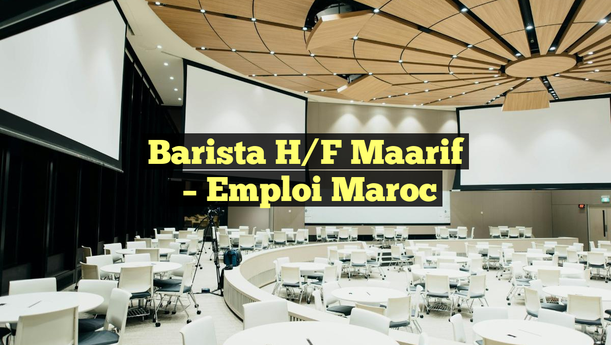 Barista H/F Maarif
– Emploi Maroc