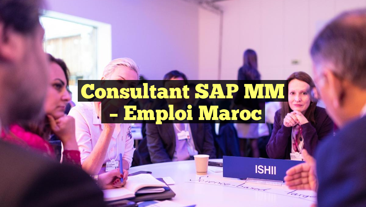 Consultant SAP MM
– Emploi Maroc