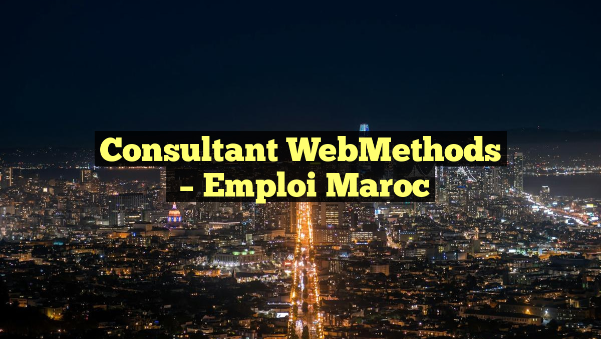 Consultant WebMethods
– Emploi Maroc