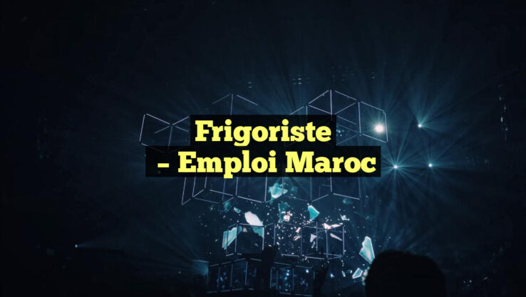 Frigoriste
– Emploi Maroc