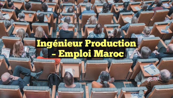 Ingénieur Production
– Emploi Maroc
