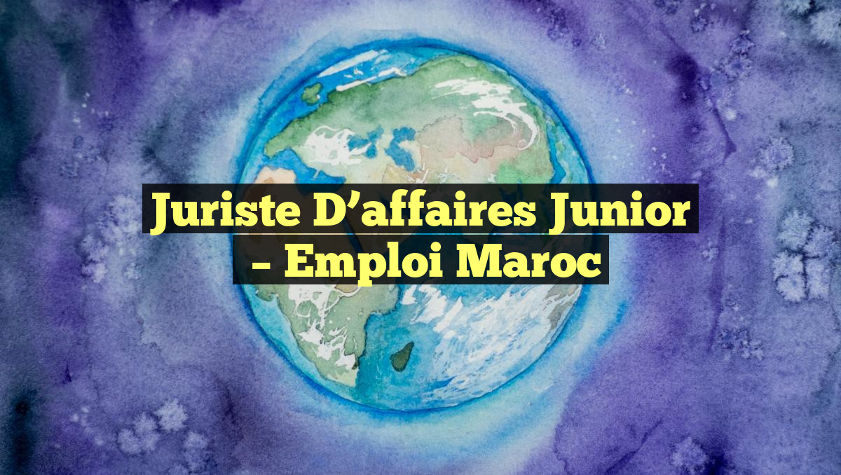 Juriste D&rsquo;affaires Junior
– Emploi Maroc