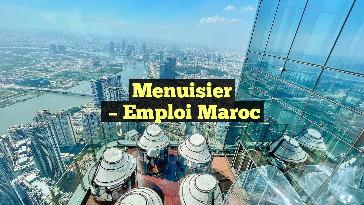 Menuisier
– Emploi Maroc