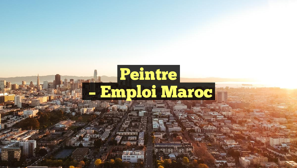 Peintre
– Emploi Maroc