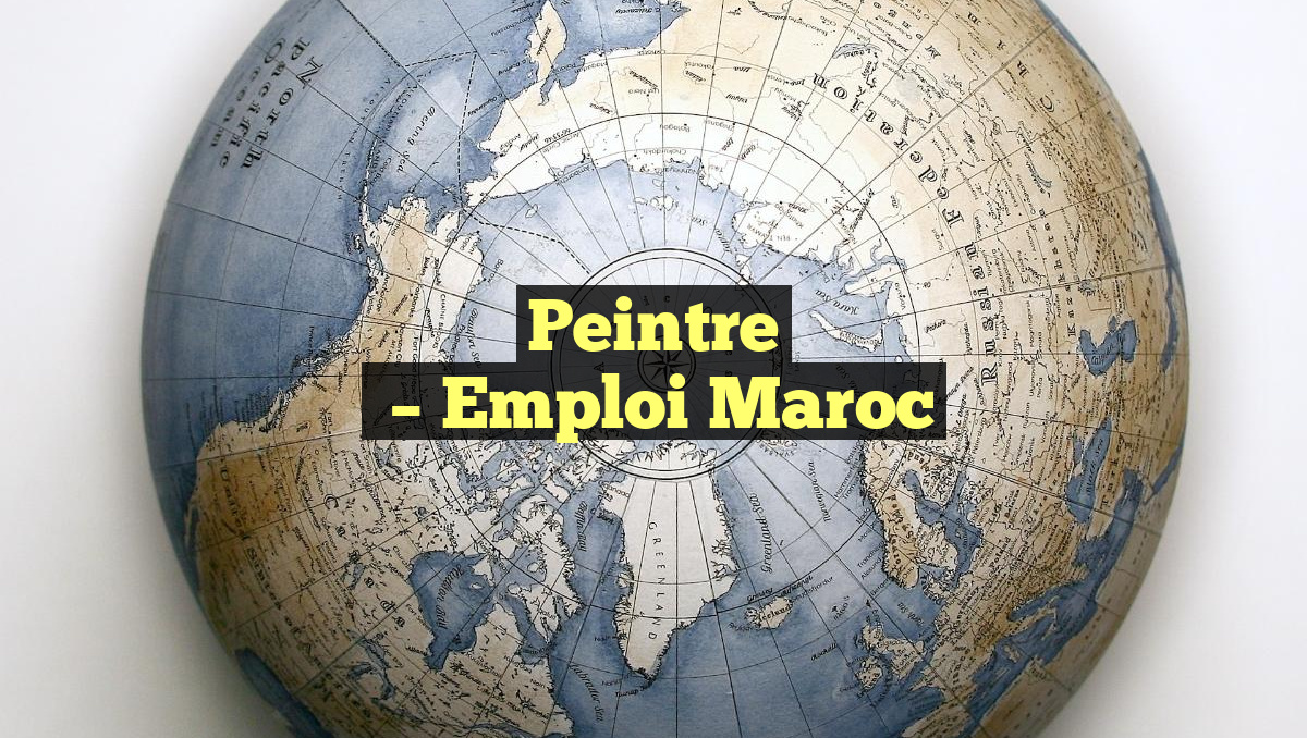 Peintre
– Emploi Maroc