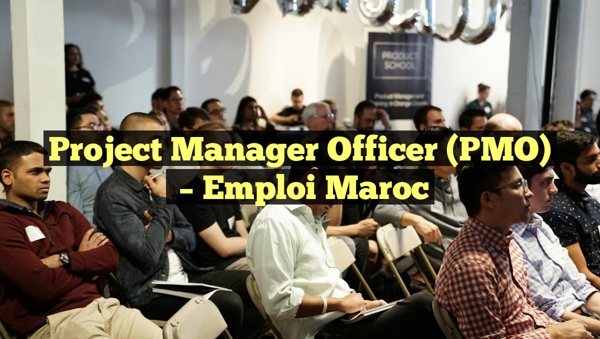 Project Manager Officer (PMO)
– Emploi Maroc