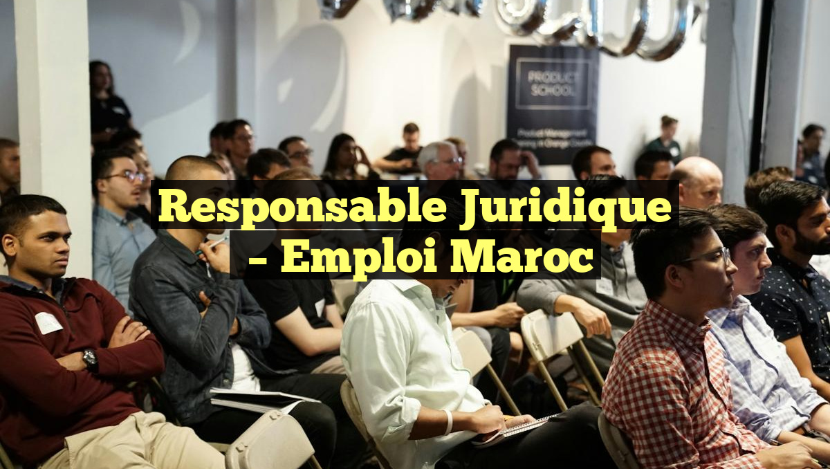 Responsable Juridique
– Emploi Maroc
