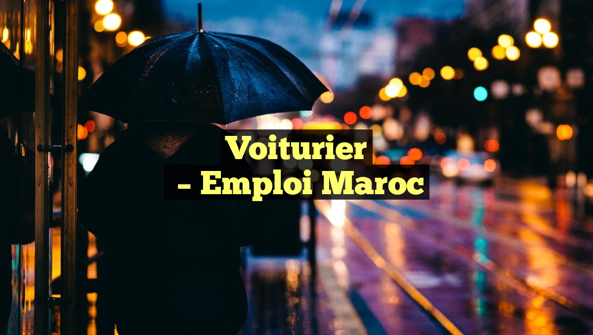 Voiturier
– Emploi Maroc