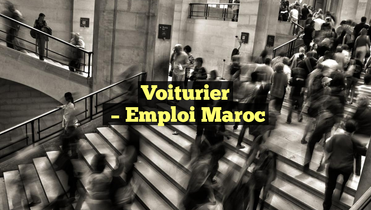 Voiturier
– Emploi Maroc