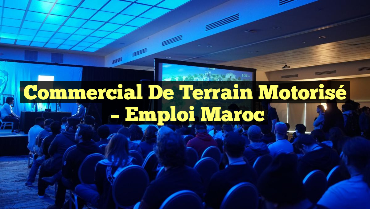 Commercial de Terrain Motorisé
– Emploi Maroc