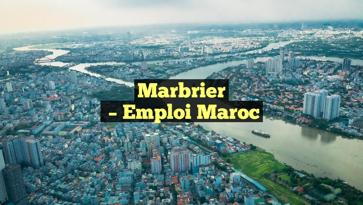 Marbrier
– Emploi Maroc