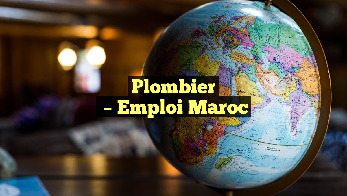 Plombier
– Emploi Maroc