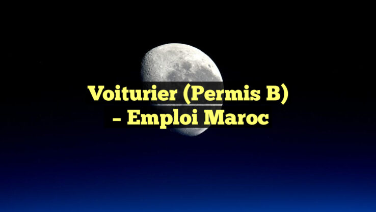 Voiturier (Permis B)
– Emploi Maroc