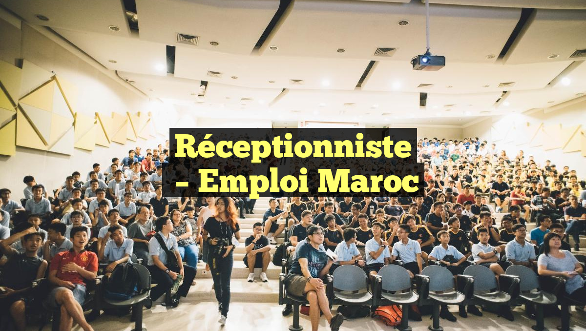 Réceptionniste
– Emploi Maroc