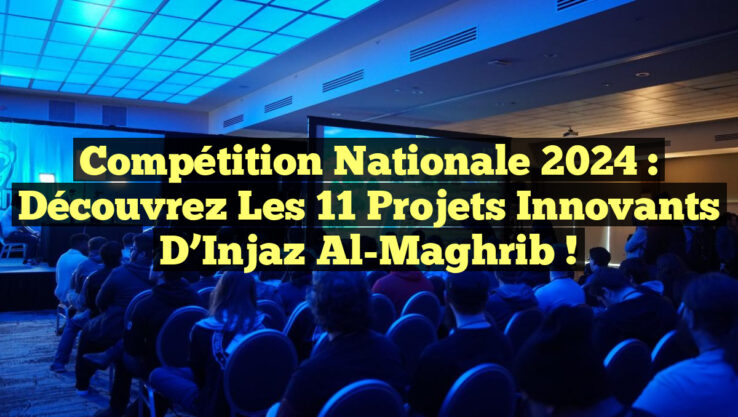 Compétition Nationale 2024 : Découvrez les 11 Projets Innovants d’Injaz Al-Maghrib !