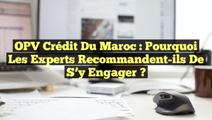 OPV Crédit du Maroc : Pourquoi les experts recommandent-ils de s’y engager ?