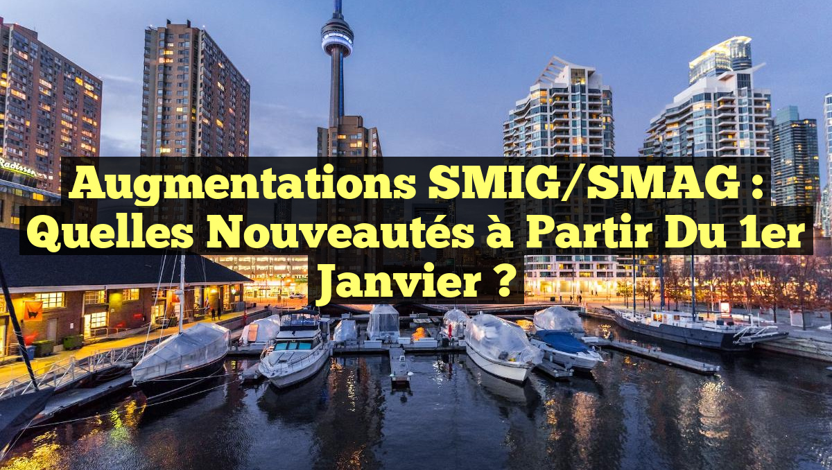 Augmentations SMIG/SMAG : Quelles nouveautés à partir du 1er Janvier ?