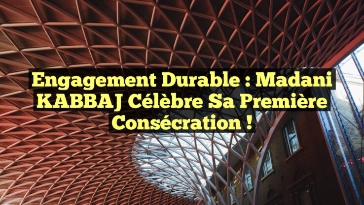 Engagement Durable : Madani KABBAJ Célèbre sa Première Consécration !