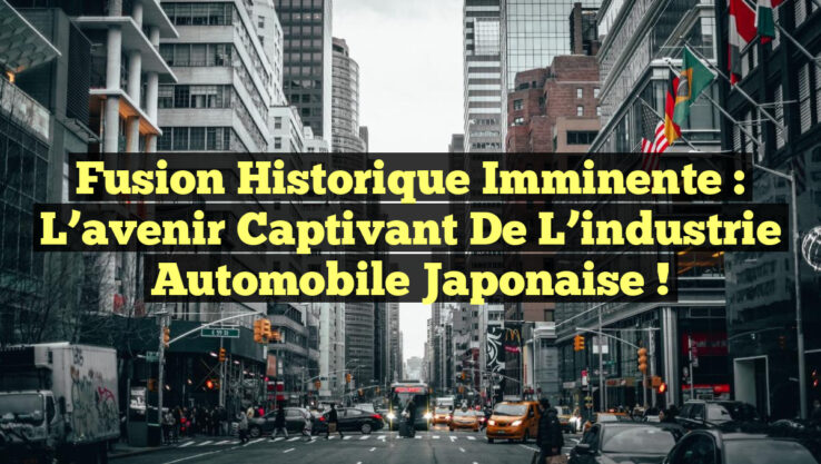 Fusion historique imminente : L’avenir captivant de l’industrie automobile japonaise !
