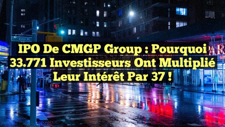 IPO de CMGP Group : Pourquoi 33.771 investisseurs ont multiplié leur intérêt par 37 !