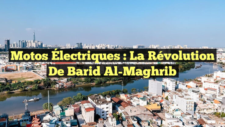 Motos Électriques : La Révolution de Barid Al-Maghrib