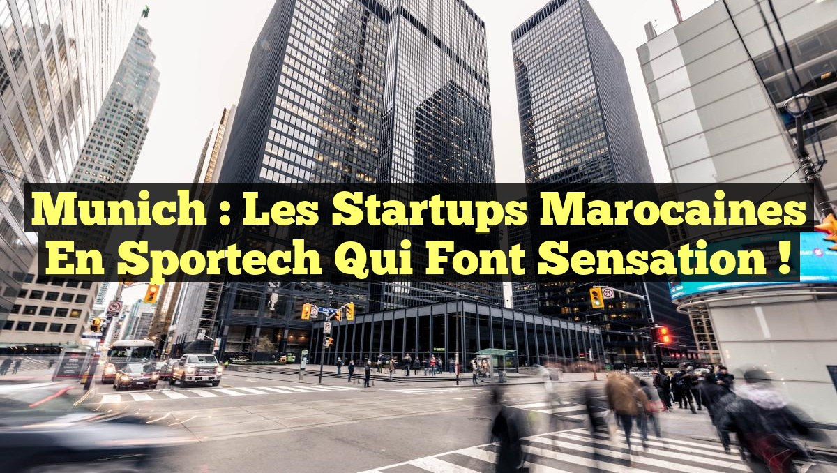 Munich : les startups marocaines en Sportech qui font sensation !