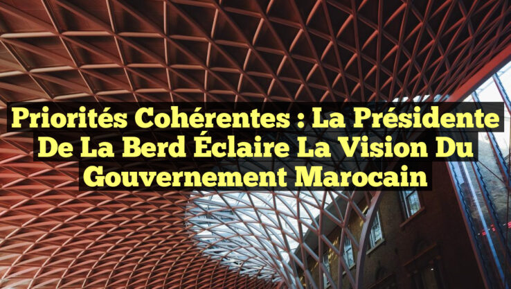 Priorités Cohérentes : La Présidente de la Berd Éclaire la Vision du Gouvernement Marocain