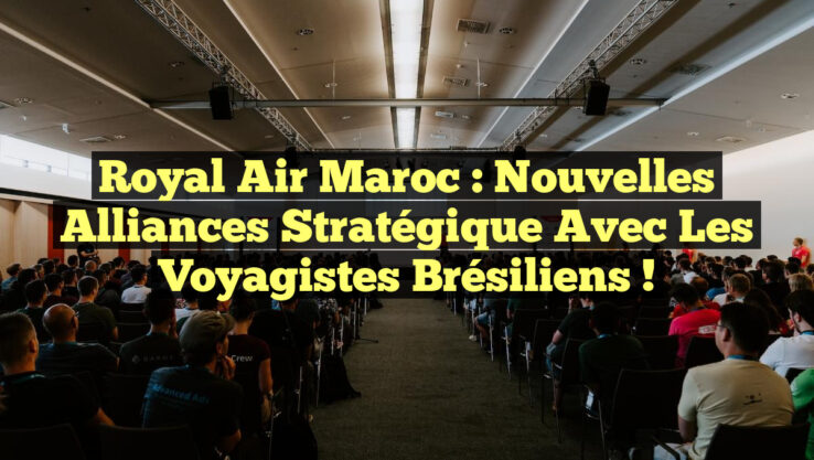 Royal Air Maroc : Nouvelles Alliances Stratégique avec les Voyagistes Brésiliens ! Royal Air Maroc : Nouvelles Alliances Stratégique avec les Voyagistes Brésiliens !
