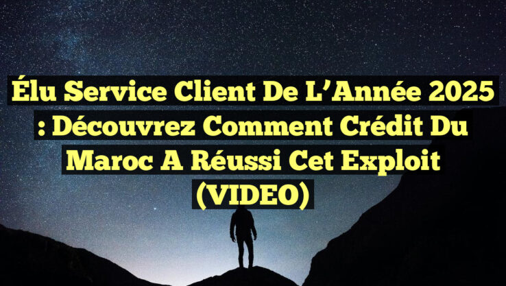 Élu Service Client de l’Année 2025 : Découvrez comment Crédit du Maroc a réussi cet exploit (VIDEO) Élu Service Client de l’Année 2025 : Découvrez comment Crédit du Maroc a réussi cet exploit (VIDEO)