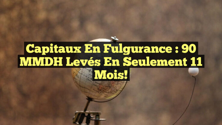 Capitaux en Fulgurance : 90 MMDH Levés en Seulement 11 Mois!