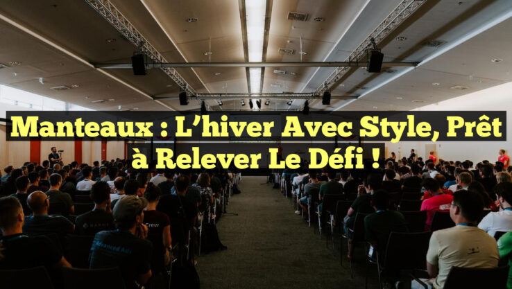 Manteaux : L’hiver avec style, prêt à relever le défi !