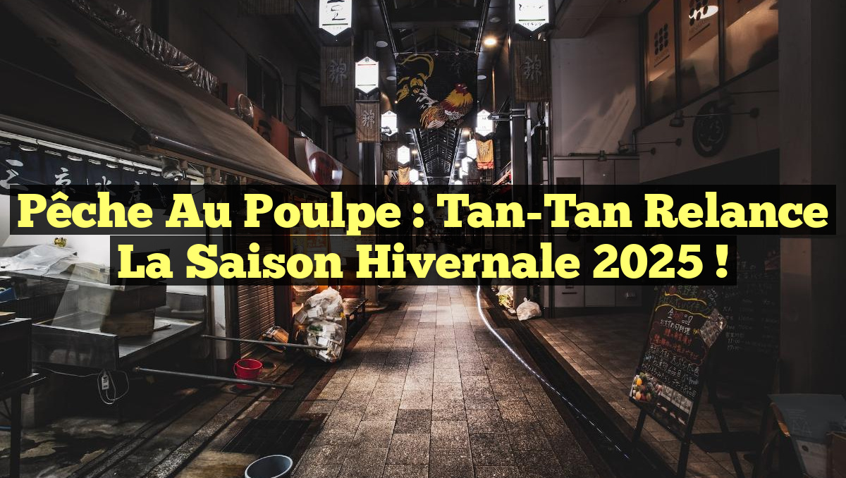 Pêche au Poulpe : Tan-Tan Relance la Saison Hivernale 2025 !