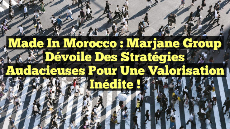 Made In Morocco : Marjane Group dévoile des stratégies audacieuses pour une valorisation inédite ! Made In Morocco : Marjane Group dévoile des stratégies audacieuses pour une valorisation inédite !