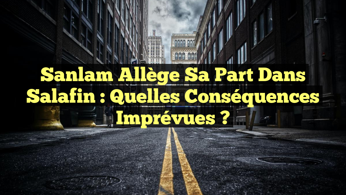 Sanlam allège sa part dans Salafin : quelles conséquences imprévues ?