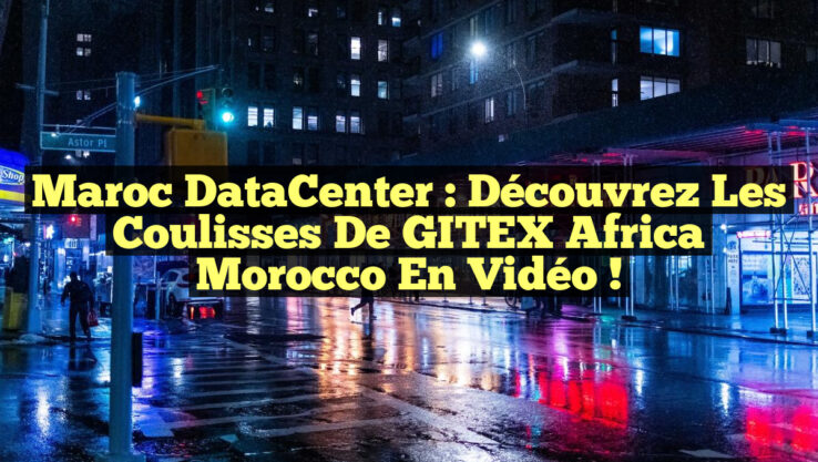 Maroc DataCenter : Découvrez les coulisses de GITEX Africa Morocco en vidéo !
