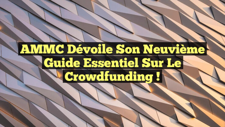 AMMC dévoile son neuvième guide essentiel sur le crowdfunding !