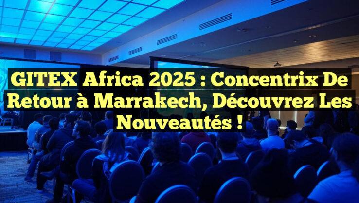 GITEX Africa 2025 : Concentrix de retour à Marrakech, découvrez les nouveautés !