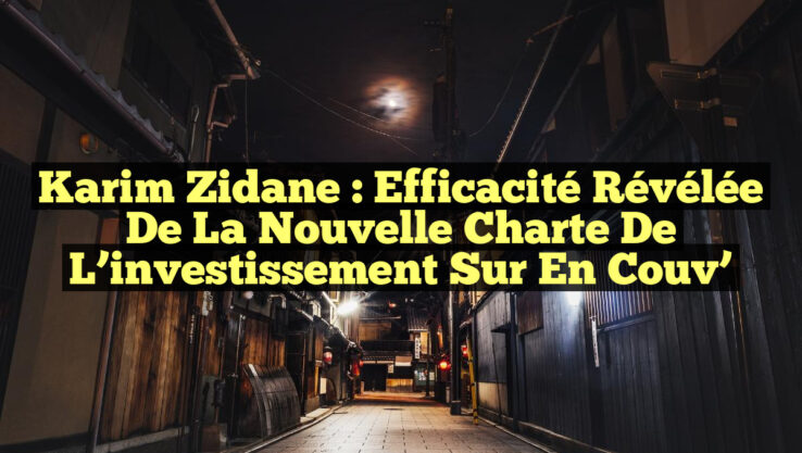 Karim Zidane : Efficacité révélée de la nouvelle Charte de l’investissement sur En Couv’