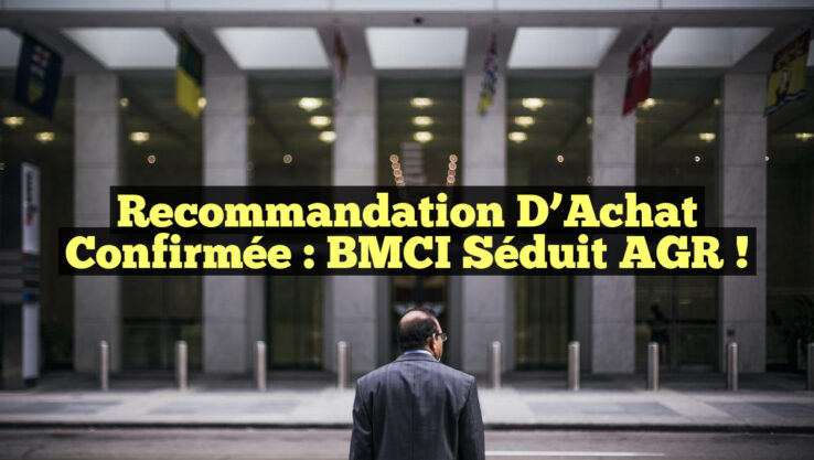 Recommandation d’Achat Confirmée : BMCI Séduit AGR !