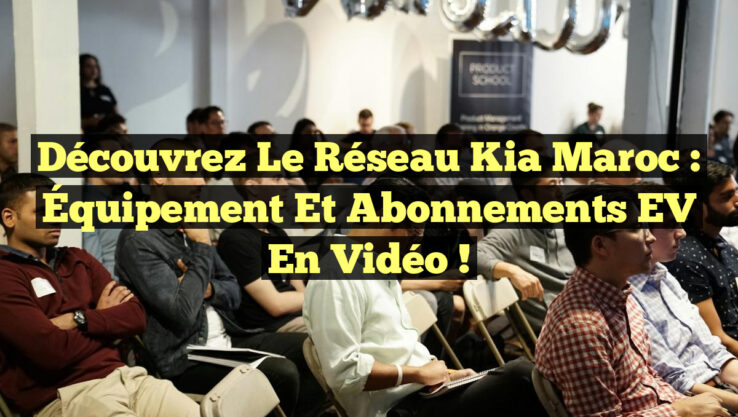 Découvrez le Réseau Kia Maroc : Équipement et Abonnements EV en Vidéo ! Découvrez le Réseau Kia Maroc : Équipement et Abonnements EV en Vidéo !