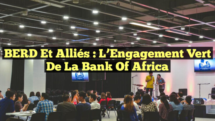 <p><strong>BERD et Alliés : L’Engagement Vert de la Bank of Africa</strong></p> BERD et Alliés : L’Engagement Vert de la Bank of Africa