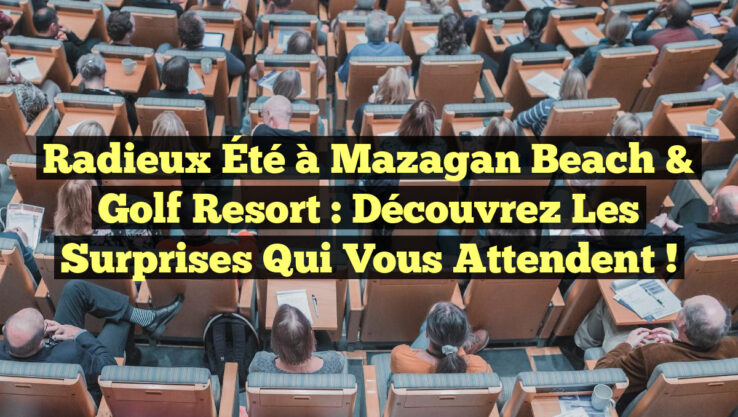 Radieux Été à Mazagan Beach & Golf Resort : Découvrez les Surprises Qui Vous Attendent ! Radieux Été à Mazagan Beach & Golf Resort : Découvrez les Surprises Qui Vous Attendent !