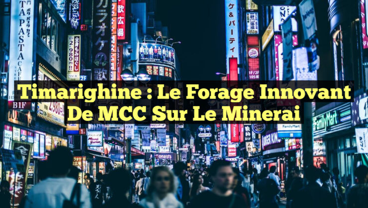 Timarighine : Le Forage Innovant de MCC sur le Minerai