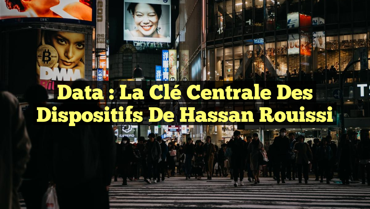 Data : La Clé Centrale des Dispositifs de Hassan Rouissi