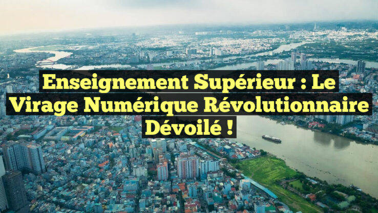 Enseignement supérieur : Le virage numérique révolutionnaire dévoilé !