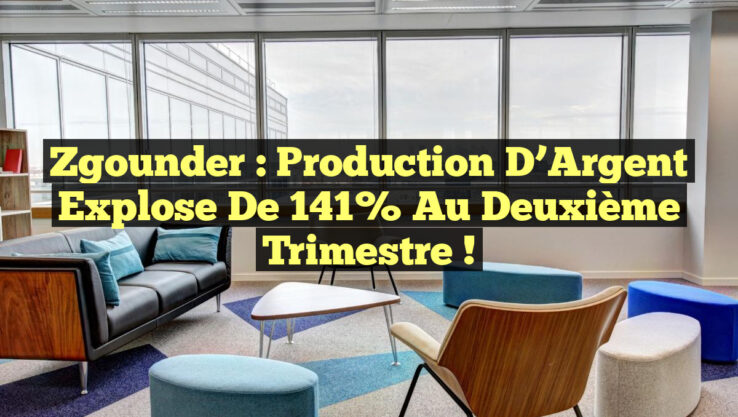 Zgounder : Production d’Argent Explose de 141% au Deuxième Trimestre !