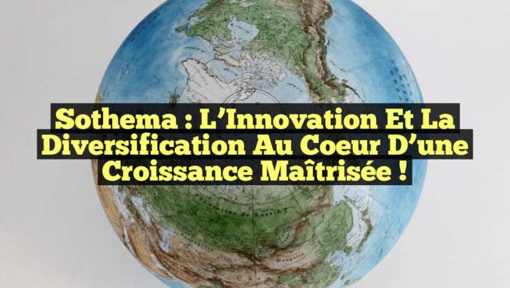 Sothema : L’Innovation et la Diversification au Coeur d’une Croissance Maîtrisée !