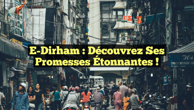 e-Dirham : Découvrez ses Promesses Étonnantes !
