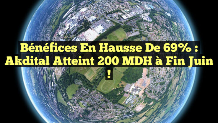 Bénéfices en hausse de 69% : Akdital atteint 200 MDH à fin juin !